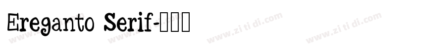 Ereganto Serif字体转换